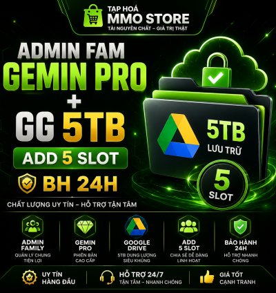 TÀI KHOẢN ADMIN FAM GEMIN PRO + GG 5TB ADD 5 SLOT BH 24H