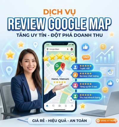 Dịch Vụ Review Google Maps 5 Sao – Xây Dựng Thương Hiệu, Tăng Tín Nhiệm Tuyệt Đối